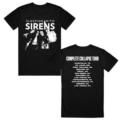image of the front and back of a black tee shirt on a white background. front of the tee is on the left and has a body print in white of a threshold image of the band. above the picture says sleeping with sirens. the back of the tee is on the right and has a full back print in white. at the top says complete collapse tour, with the locations listed below.